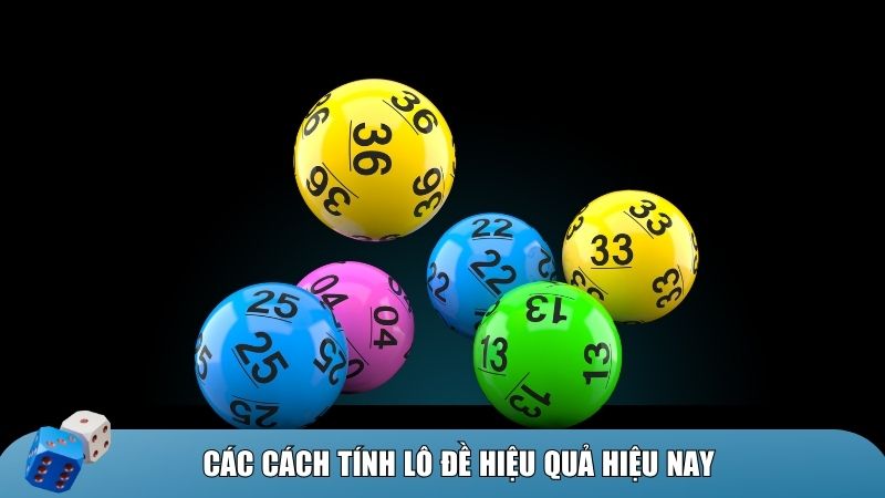 Các cách tính lô đề hiệu quả hiệu nay