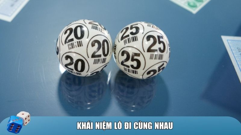Định nghĩa lô đi cùng nhau 