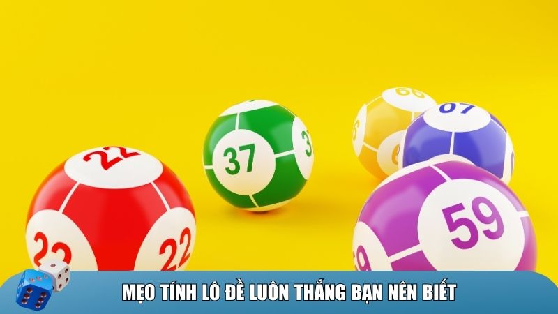 Mẹo tính lô đề luôn thắng bạn nên biết