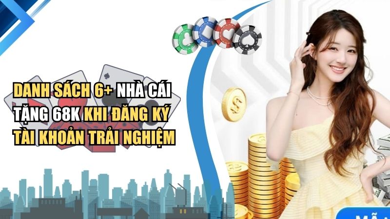 nhà cái tặng 68k