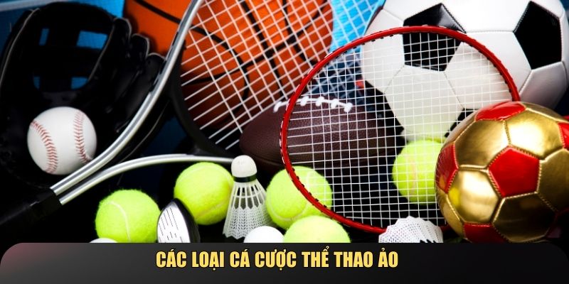 Các loại cá cược thể thao ảo