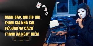 Những rủi ro khi tham gia nhà cái lừa đảo