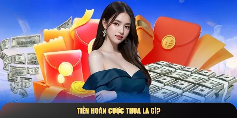 Hình thức hoàn cược thua được tạo ra nhằm hấp dẫn và giữ chân người chơi