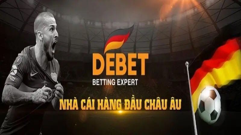 Debet là một trong những nhà cái uy tín, chuyên nghiệp