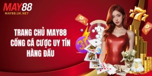 May88 có uy tín không? Khám phá ngay nền tảng đổi thưởng hot