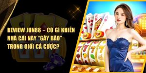 Jun88 Có Gì Hot? Review chi tiết nhà cái đang gây sốt