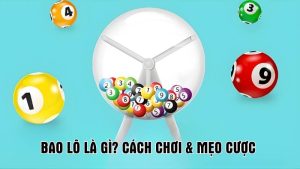 Giải thích bao lô là gì? Bí mật của dân chơi lô đề