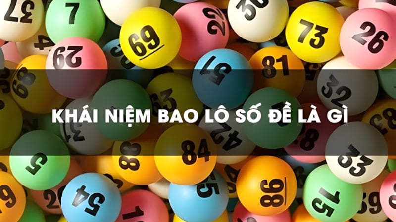 Bao lô là gì? Đây là hình thức cược một hoặc nhiều con số trong lô đề